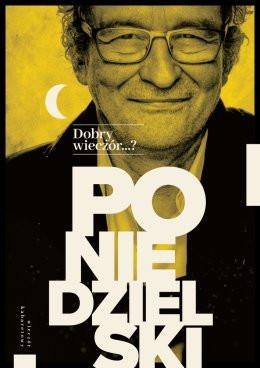 Kraków Wydarzenie Kabaret Andrzej Poniedzielski - Dobry wieczór...?